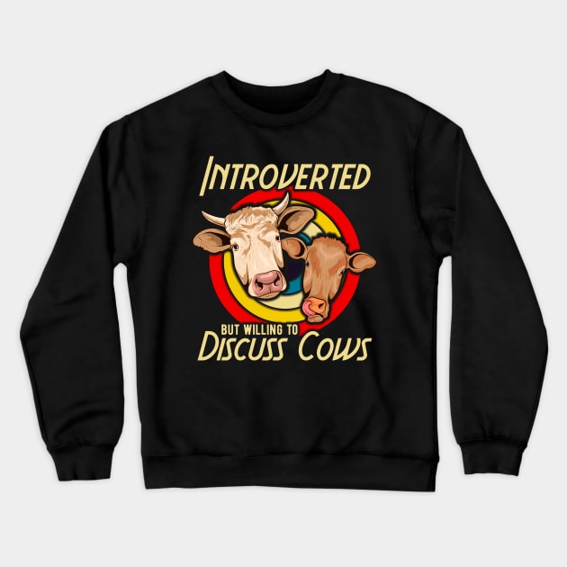 Funny Introverted But Willing To Discuss Cows Crewneck Sweatshirt by theperfectpresents